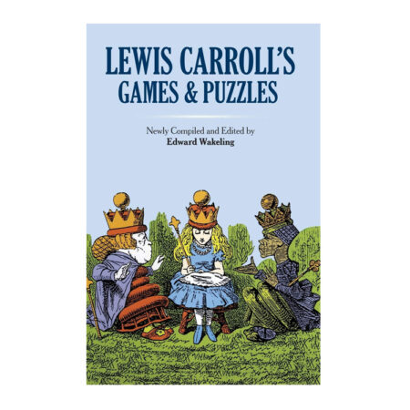 Lewis Carroll's Games and Puzzles (Dover Recreational Math)